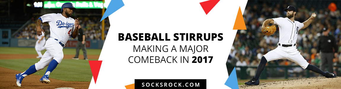 Baseball Stirrups Making a Major comeback in 2017